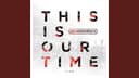 This Is Our Time (Live)