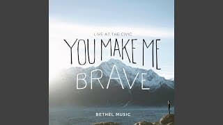 You Make Me Brave