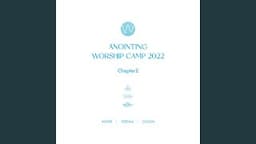 어노인팅 예배캠프 2022 Chapter 2 Anointing Worship Camp 2022 Chapter 2