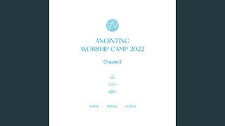 어노인팅 예배캠프 2022 Chapter 2 Anointing Worship Camp 2022 Chapter 2